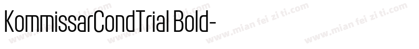 KommissarCondTrial Bold字体转换